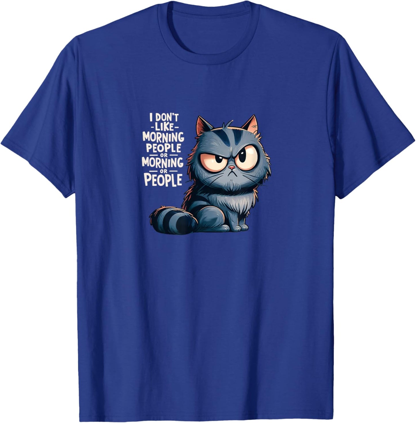 I dont like morning people or morning or people T-Shirt - T-Shirt | Royal