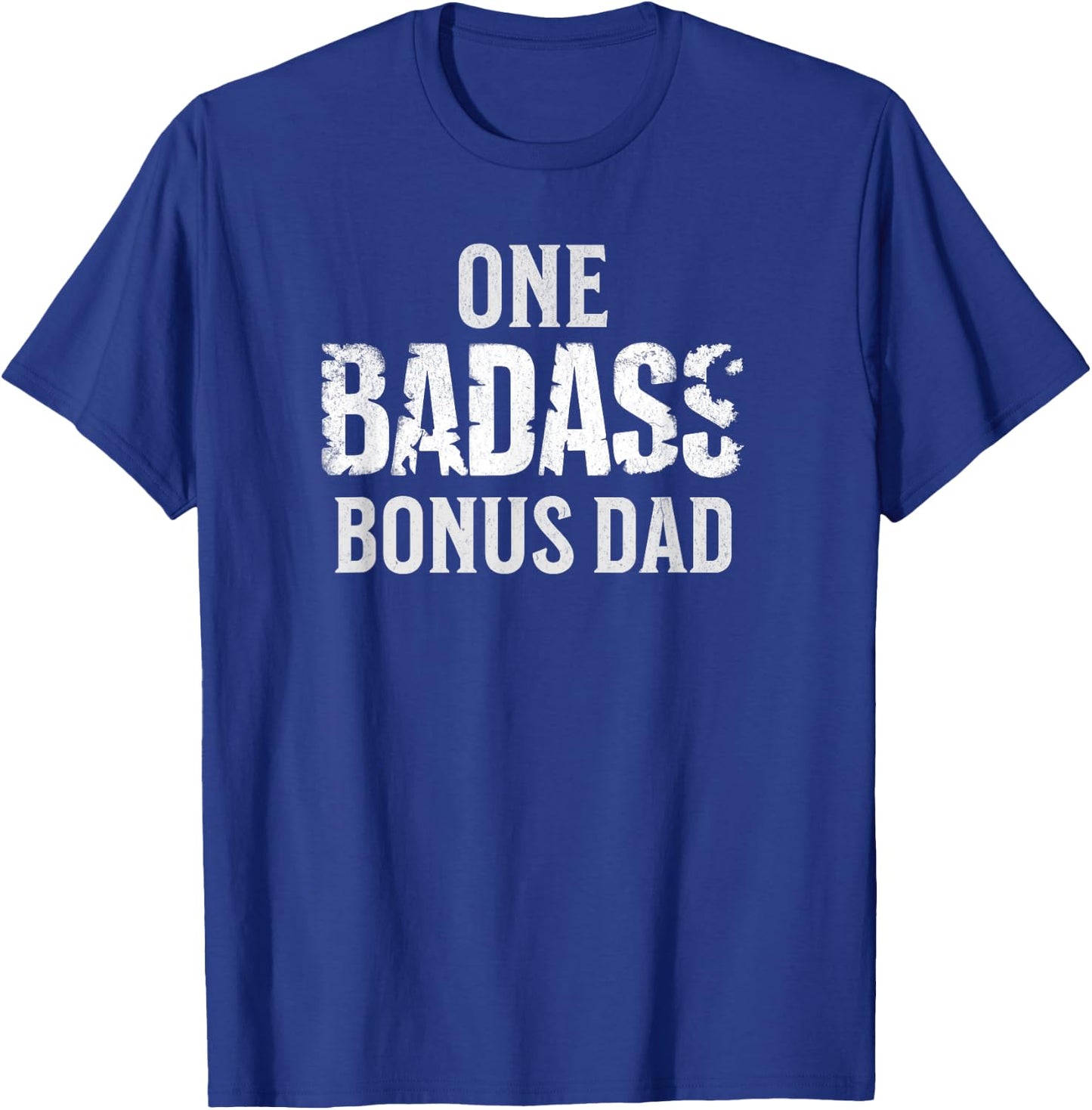 One Badass Bonus Dad Father's Day T-Shirt - T-Shirt | Royal