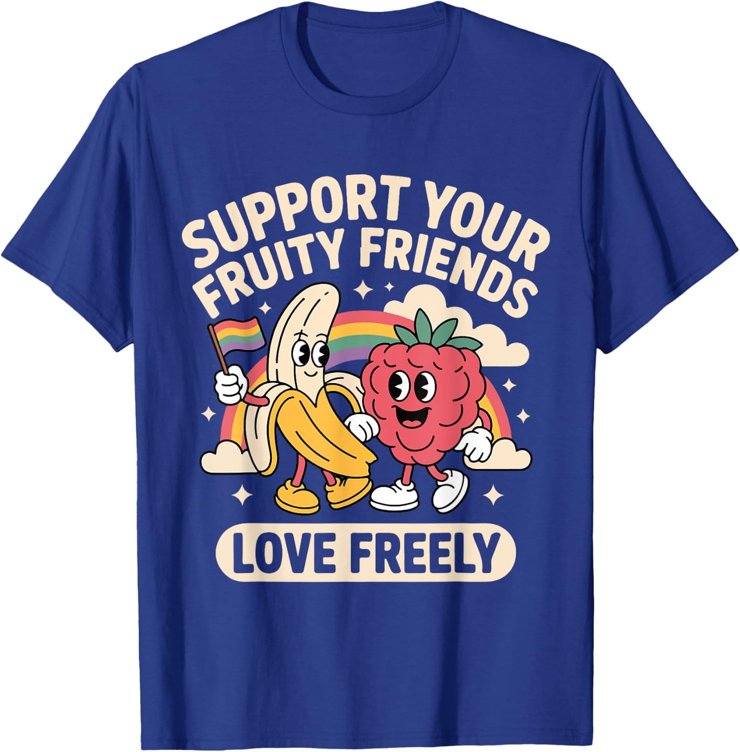 Support Your Fruity Friends Love Freely Rainbow T-Shirt - T-Shirt | Royal