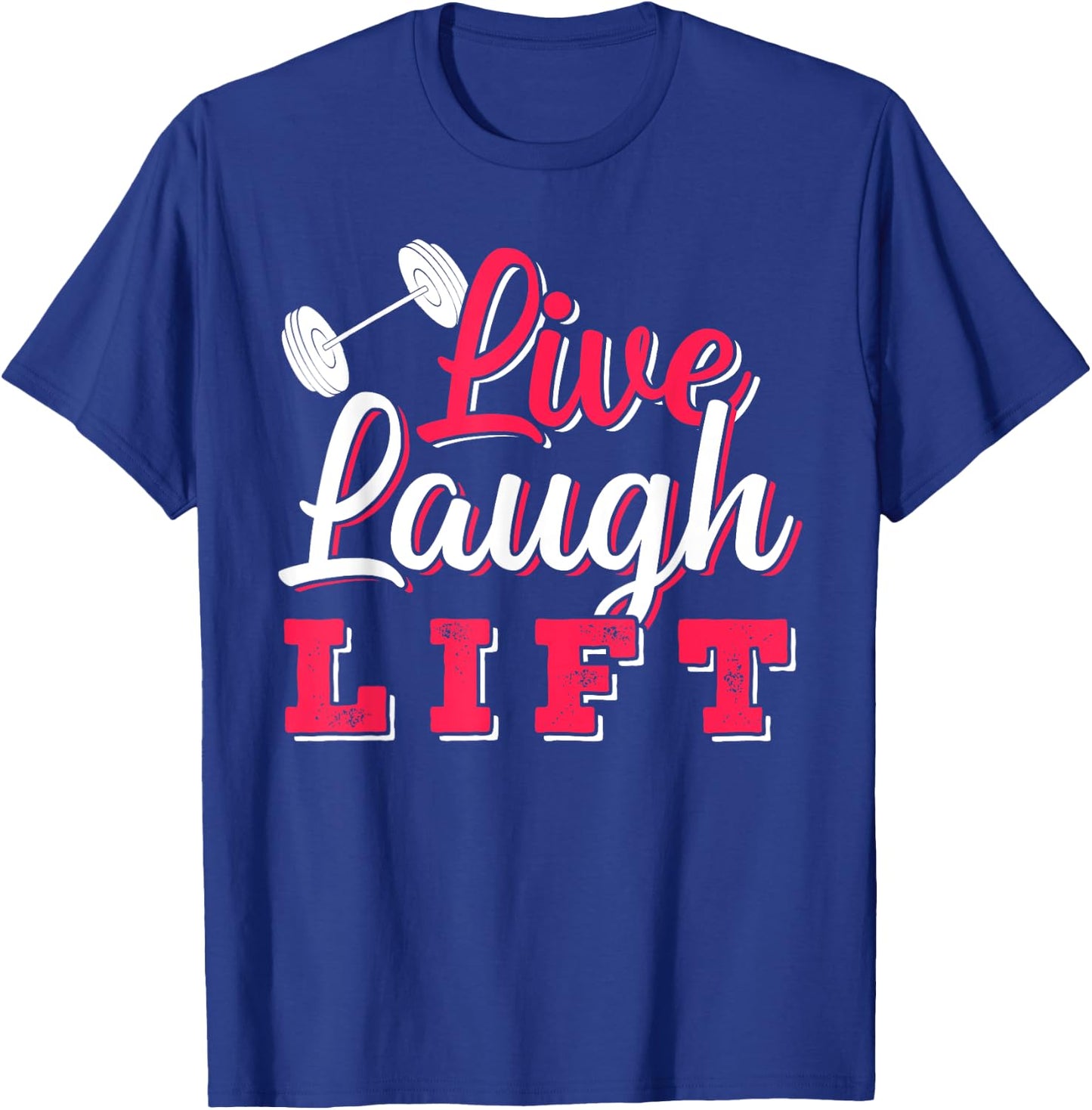 Live Laugh Lift Gym And Fitness Design T-Shirt - T-Shirt | Royal