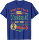 Some Of Y'all Cornbread Ain't Done In The Middle T-Shirt - T-Shirt | Royal