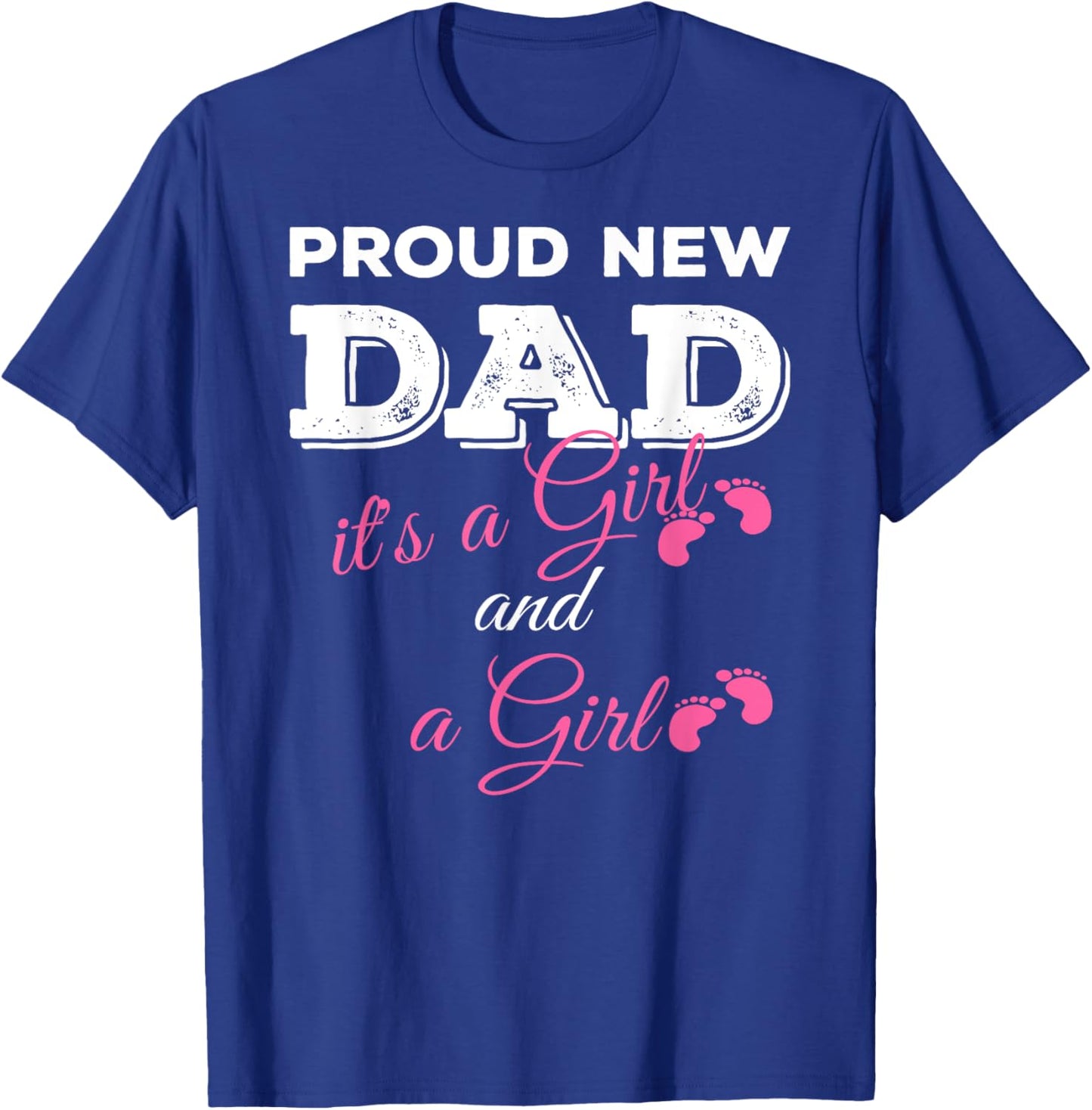 Proud New Dad it's a Girl and Girl Twin Girls Daddy T-Shirt - T-Shirt | Royal