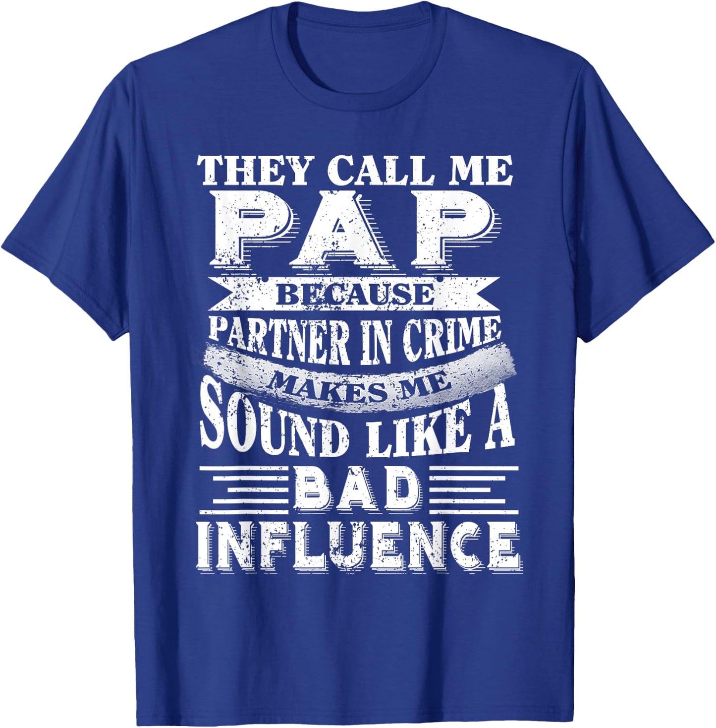 They call me Pap because partner in crime T-Shirt - T-Shirt | Royal