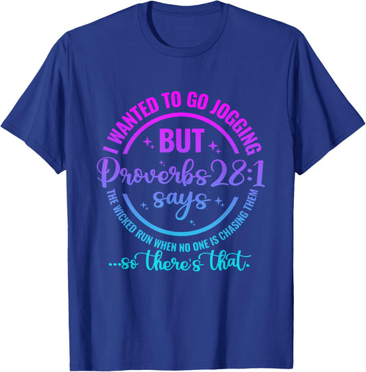 I Wanted To Go Jogging But Proverbs 28-1 Funny mother day T-Shirt - T-Shirt | Royal