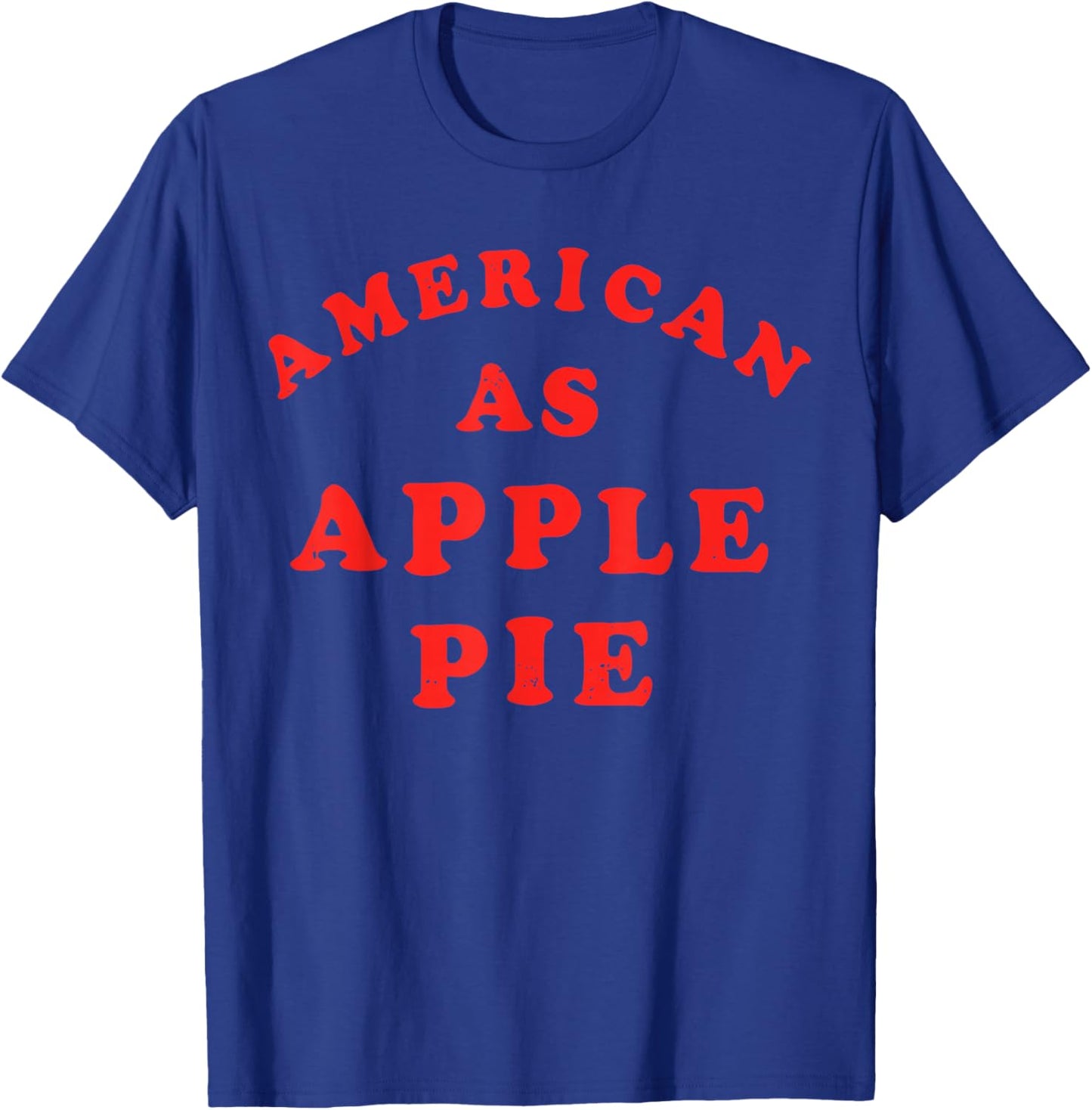 American As Apple Pie - Funny Retro 4th of July T-Shirt - T-Shirt | Royal