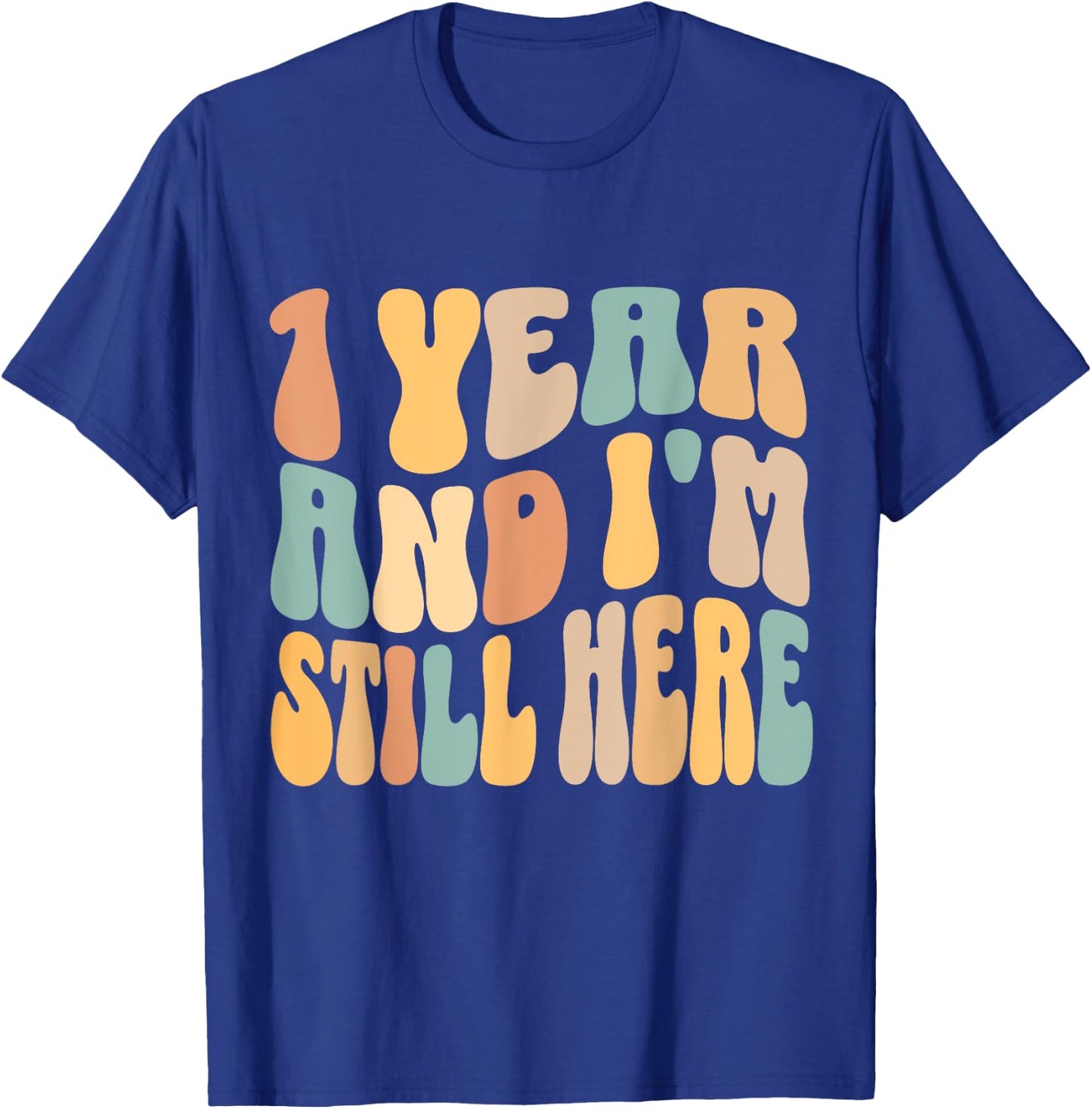 1 Year and I'm Still Here 1st Work Anniversary Employee T-Shirt - T-Shirt | Royal