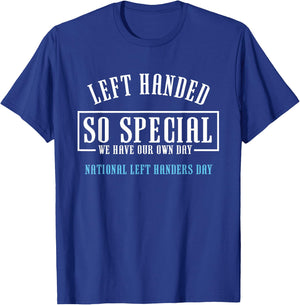 Left Handed So Special | National Left Handers Day Gift T-Shirt - T-Shirt | Royal