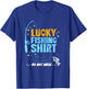 Funny Lucky Fishing Gifts Boys Women Dad T-Shirt - T-Shirt | Royal