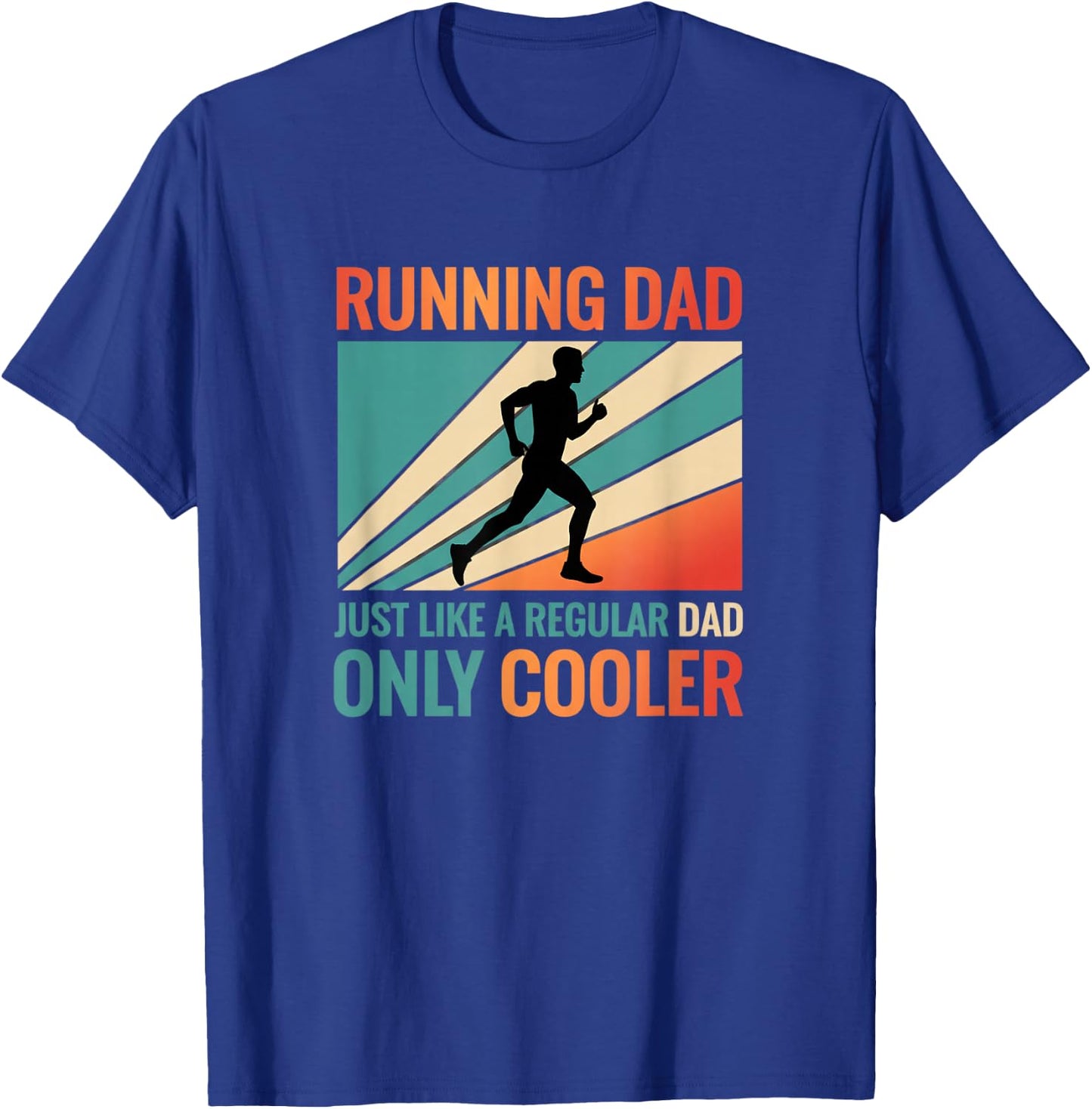Running Dad - Just Like A Regular Dad Only Cooler T-Shirt - T-Shirt | Royal