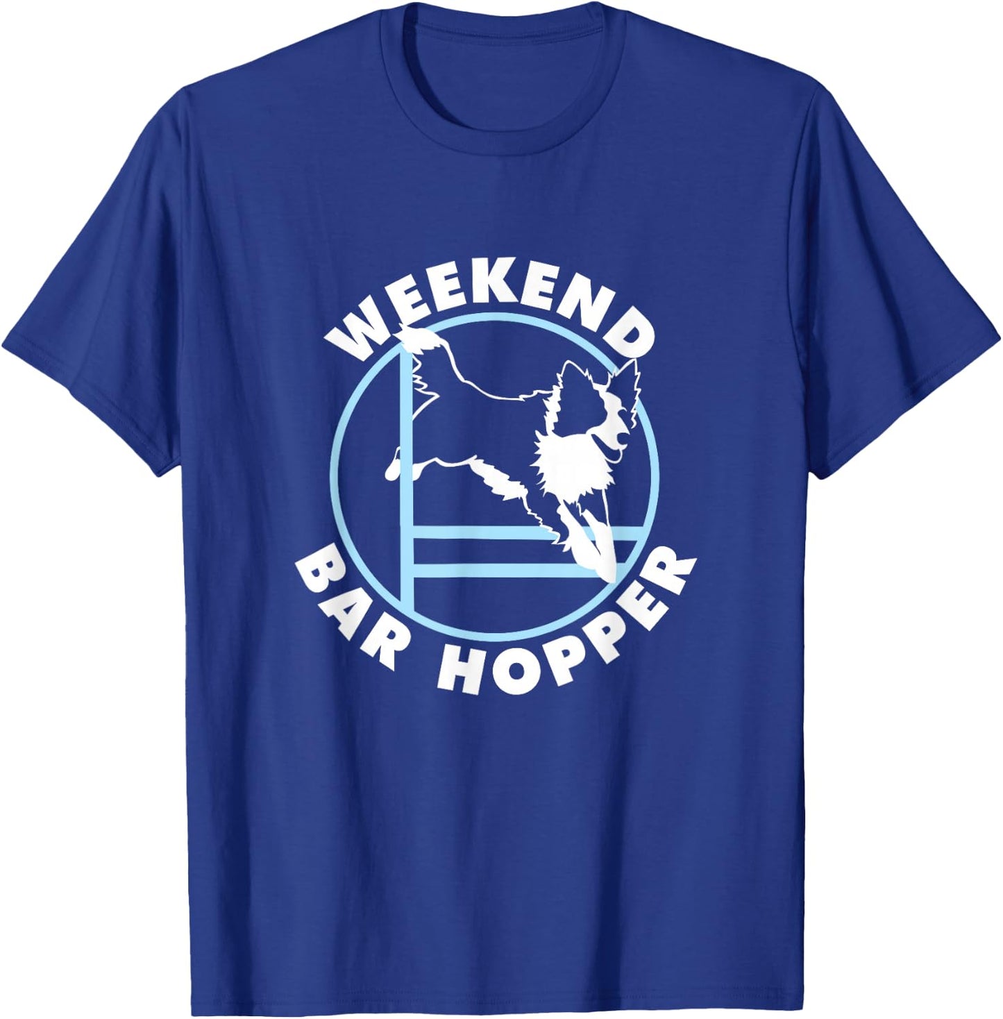 Weekend Bar Hopper |NickerStickers Border Collie Agility Dog Men Women Girls Kids T-Shirt - T-Shirt | Royal