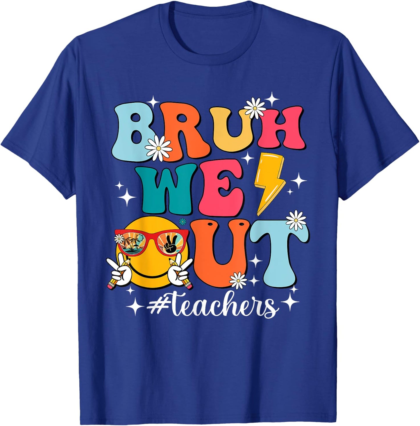 Cute Bruh We Out End Of School Year Teacher Summer Teachers T-Shirt - T-Shirt | Royal
