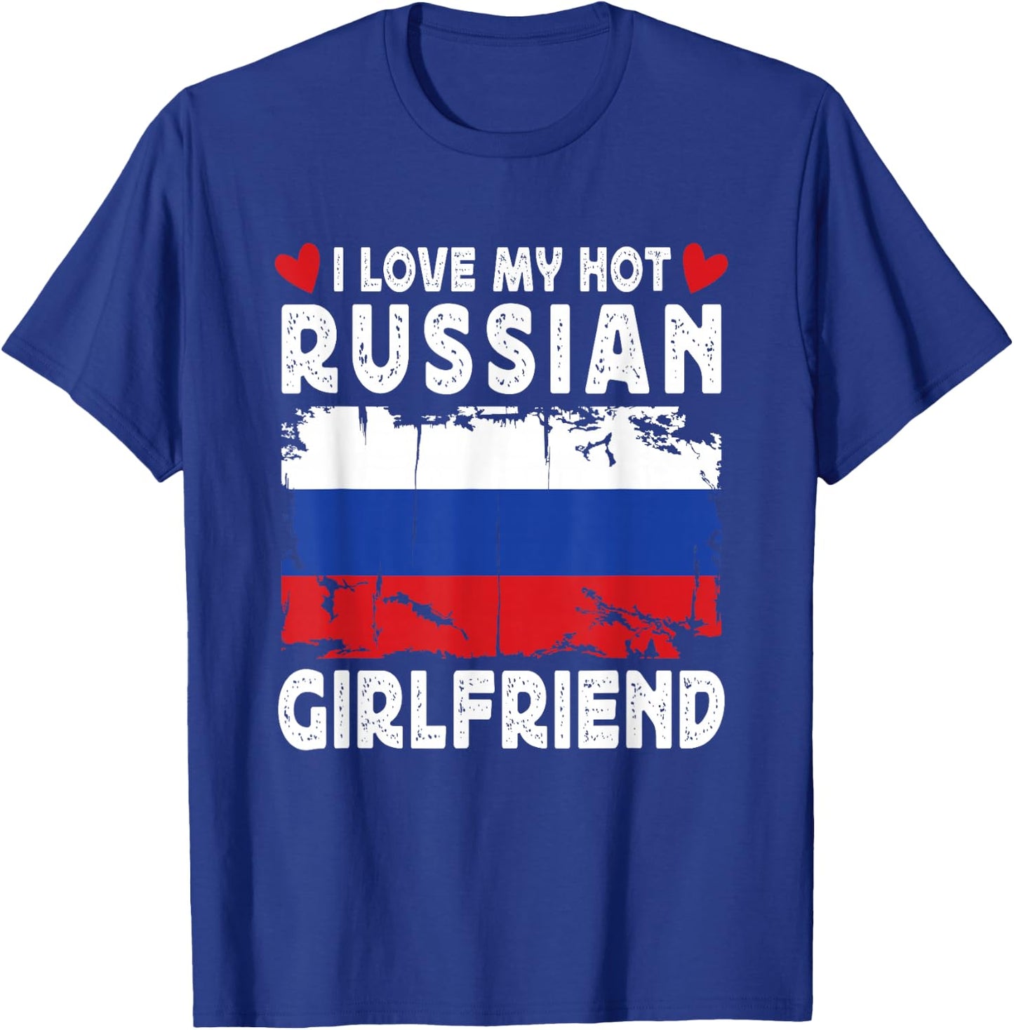 I Love My Hot Russian Girlfriend Couple Russia Flag T-Shirt - T-Shirt | Royal