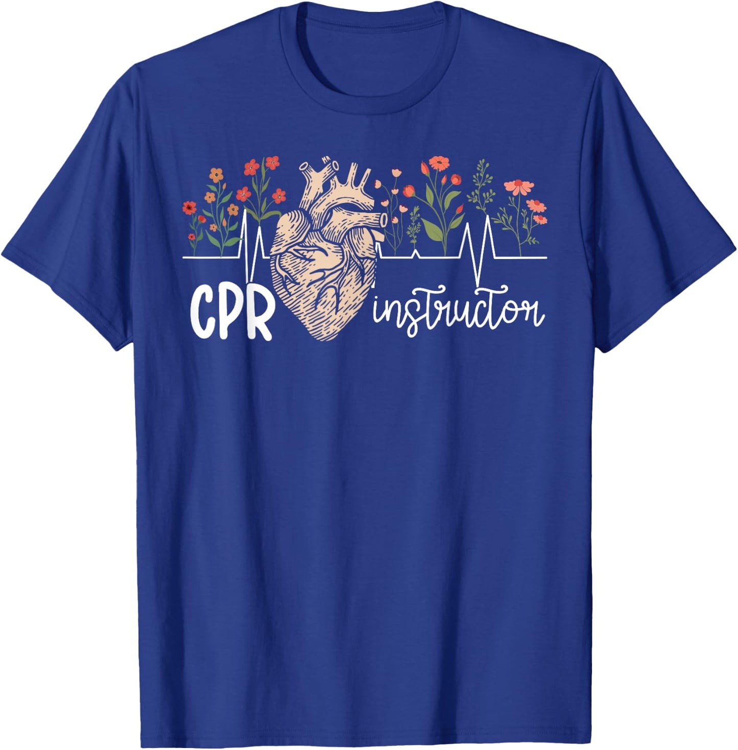 CPR Instructor Flowers CPR Instructors CPR Trainer T-Shirt - T-Shirt | Royal