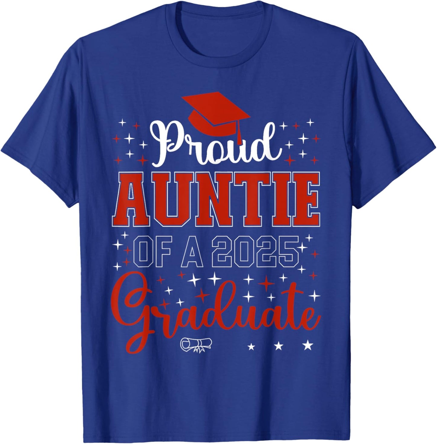 Proud Auntie of a class of 2025 graduate for graduation T-Shirt - T-Shirt | Royal