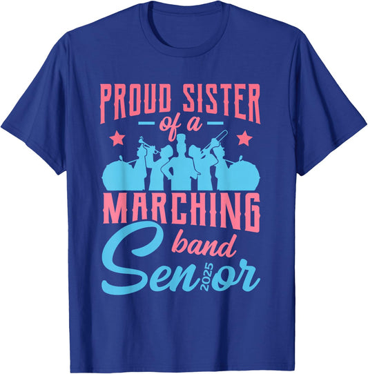 Proud sister of a marching band senior class of 2025 T-Shirt - T-Shirt | Royal