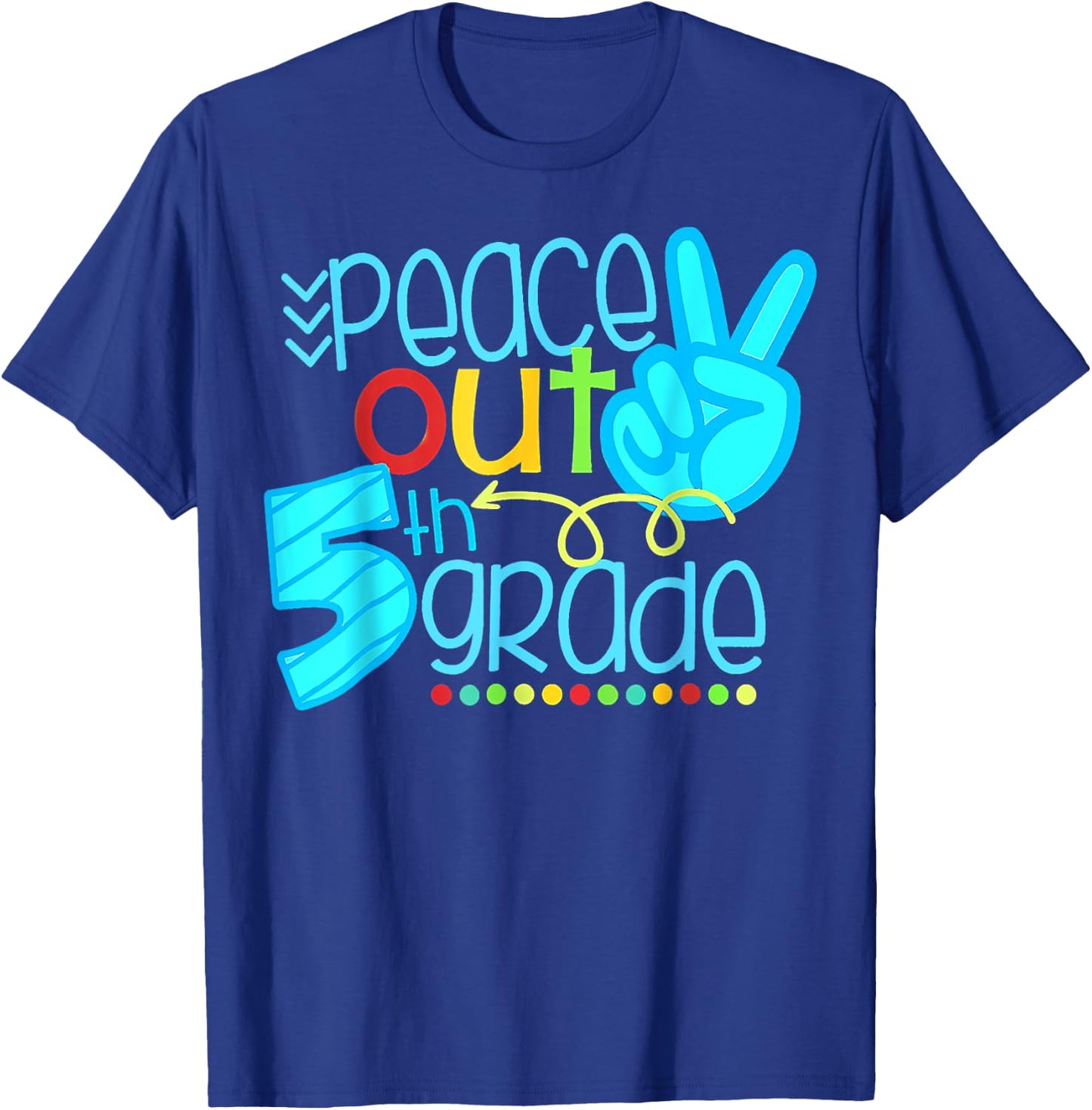 Peace Out 5th Grade Funny End Of School Year Teacher Student T-Shirt - T-Shirt | Royal