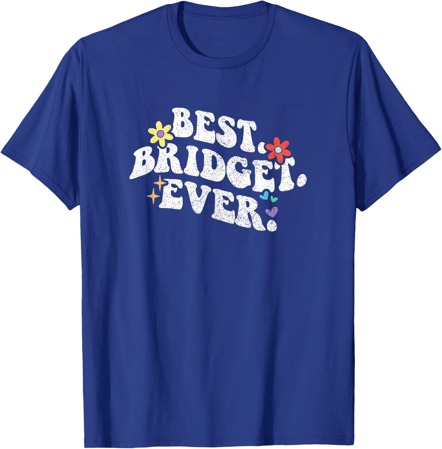 Retro Groovy Best Bridget Ever First Name Mother's Day Girl T-Shirt - T-Shirt | Royal