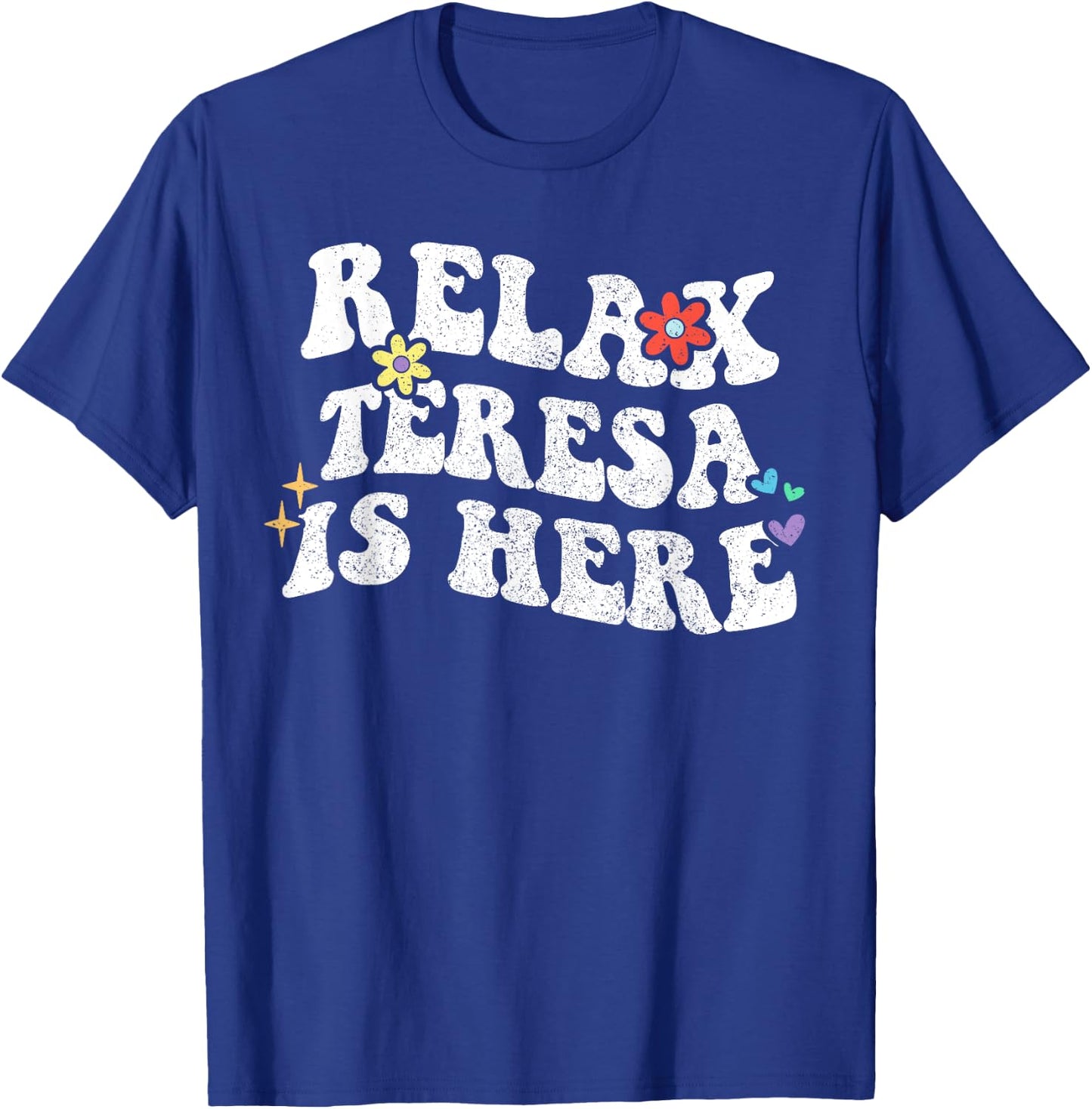 Retro Groovy Relax Teresa Is Here Funny Mother's Day Name T-Shirt - T-Shirt | Royal