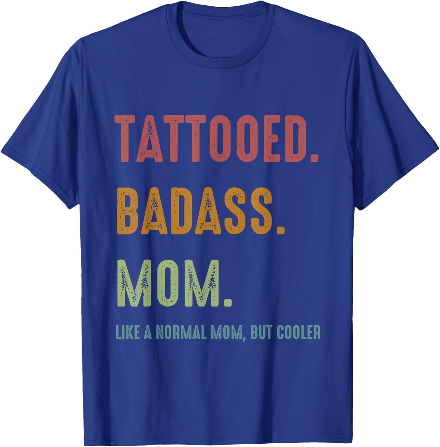 Tattooed Badass Mom Inked Funny Gift Mothers T-Shirt - T-Shirt | Royal