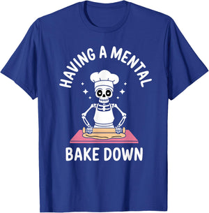 Having A Mental Bake Down Funny Skeleton Baking T-Shirt - T-Shirt | Royal