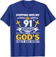 Stepping Into My 91st Birthday With Gods Grace And Mercy T-Shirt - T-Shirt | Royal
