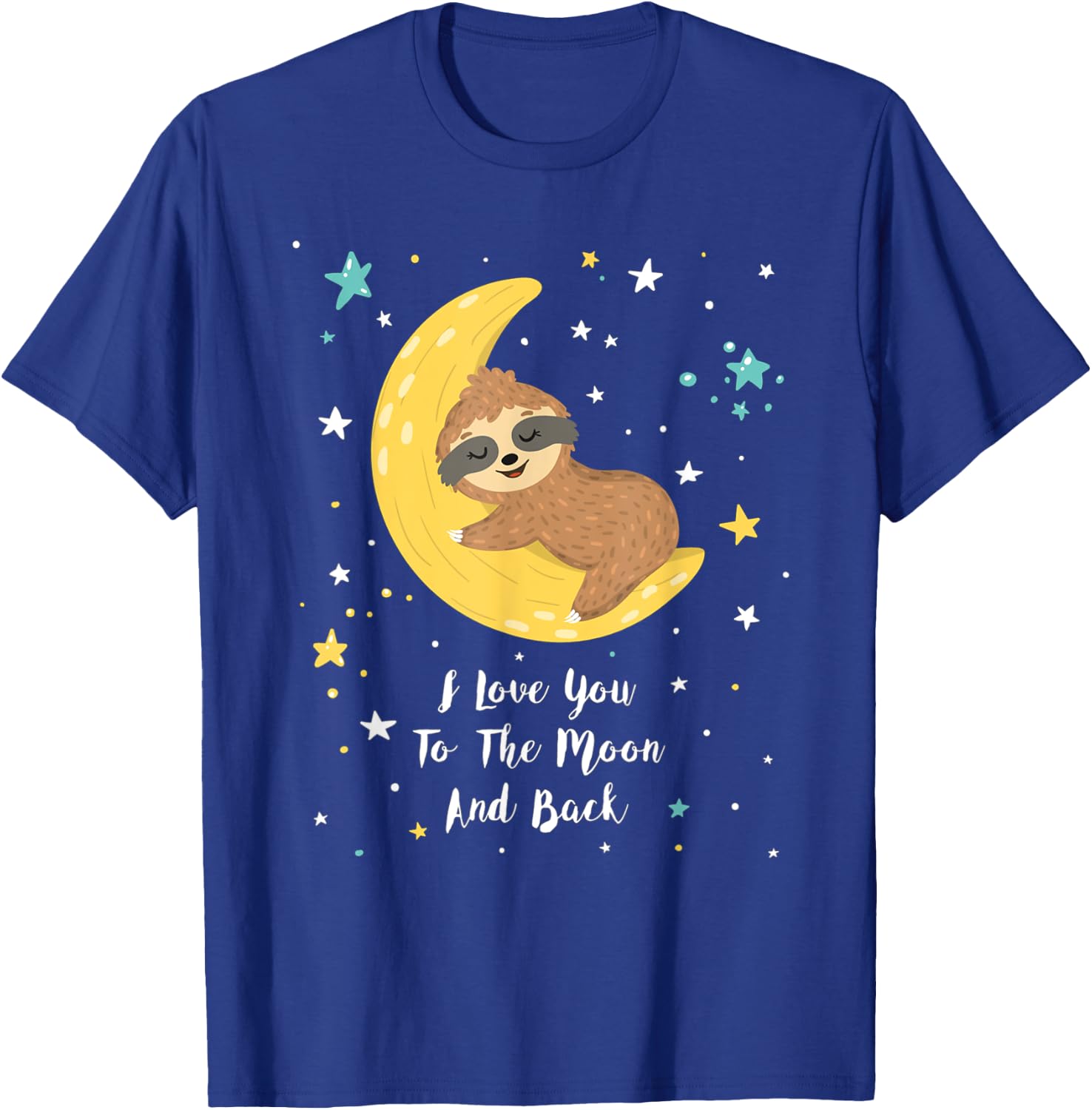 Baby Sloth Lying On The Moon I Love You To The Moon And Back T-Shirt - T-Shirt | Royal