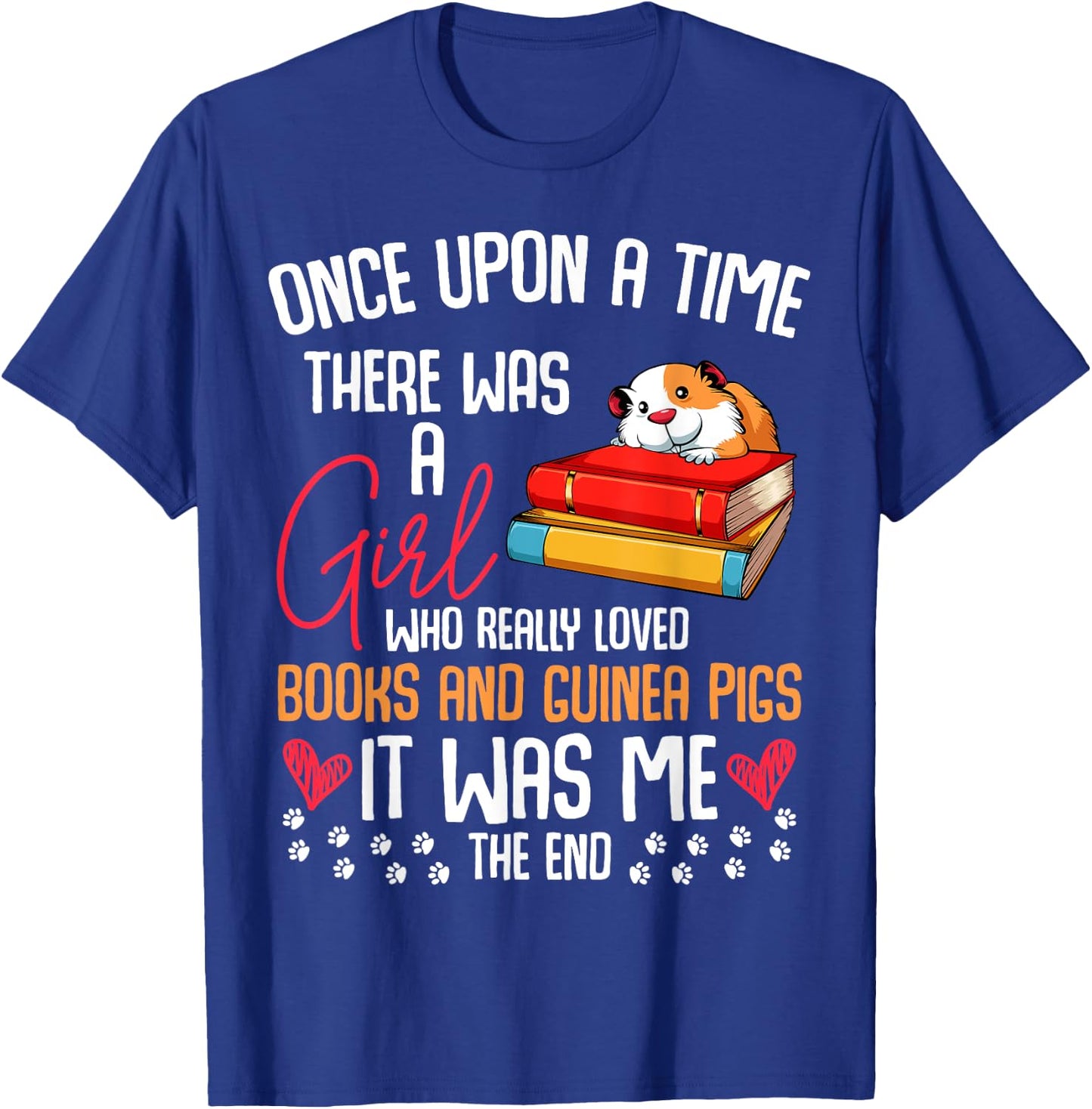 There Was A Girl Who Loved Books & Guinea Pigs Funny Quotes T-Shirt - T-Shirt | Royal