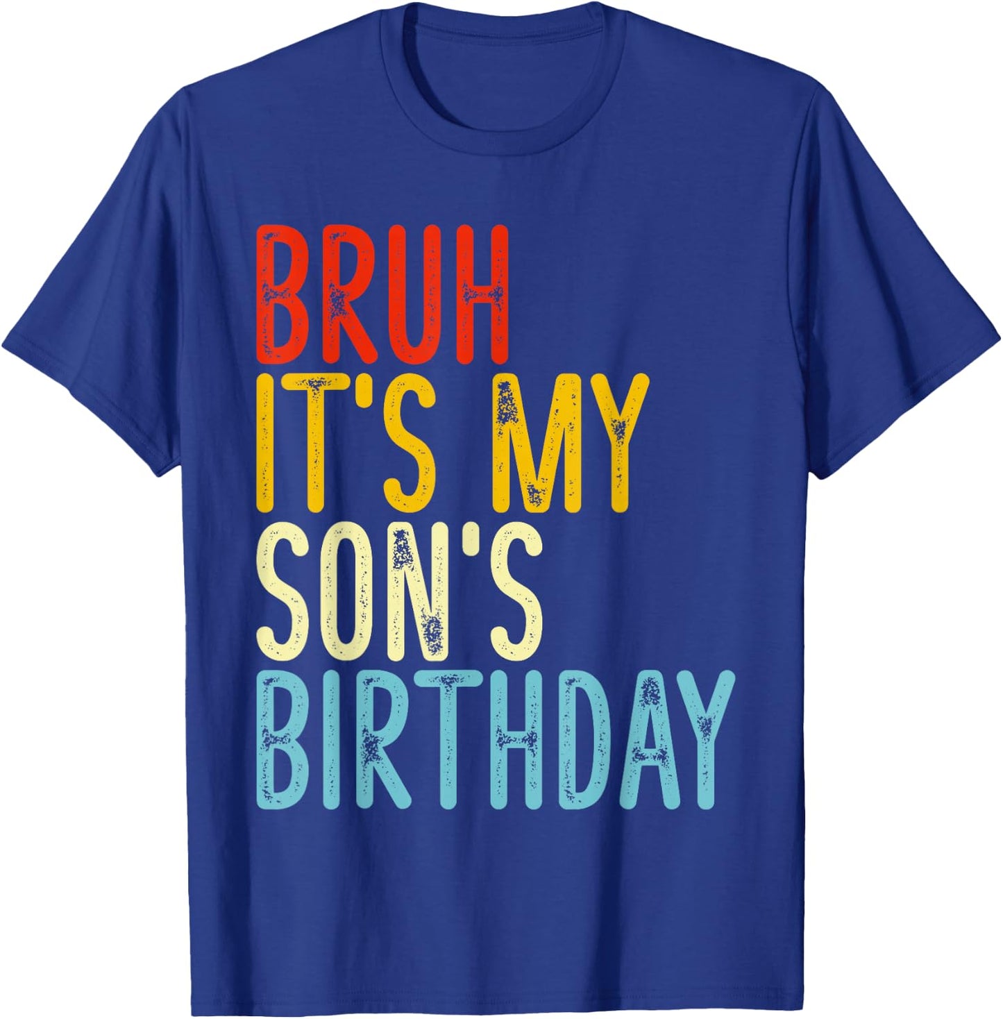 Bruh It's My Son's Birthday Funny Happy Vintage Boys Kids T-Shirt - T-Shirt | Royal