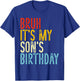 Bruh It's My Son's Birthday Funny Happy Vintage Boys Kids T-Shirt - T-Shirt | Royal