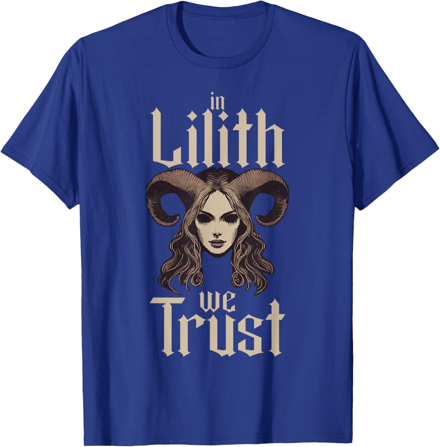 In Lilith We Trust Gothic Mythology Folklore Demon Occult T-Shirt - T-Shirt | Royal
