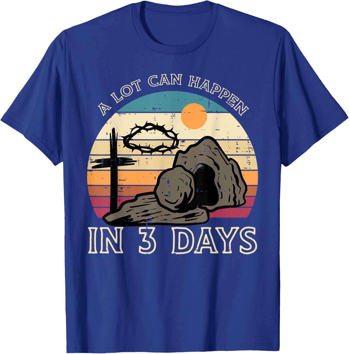 A Lot Can Happen In 3 Days Easter Religious Women Men Kids T-Shirt - T-Shirt | Royal