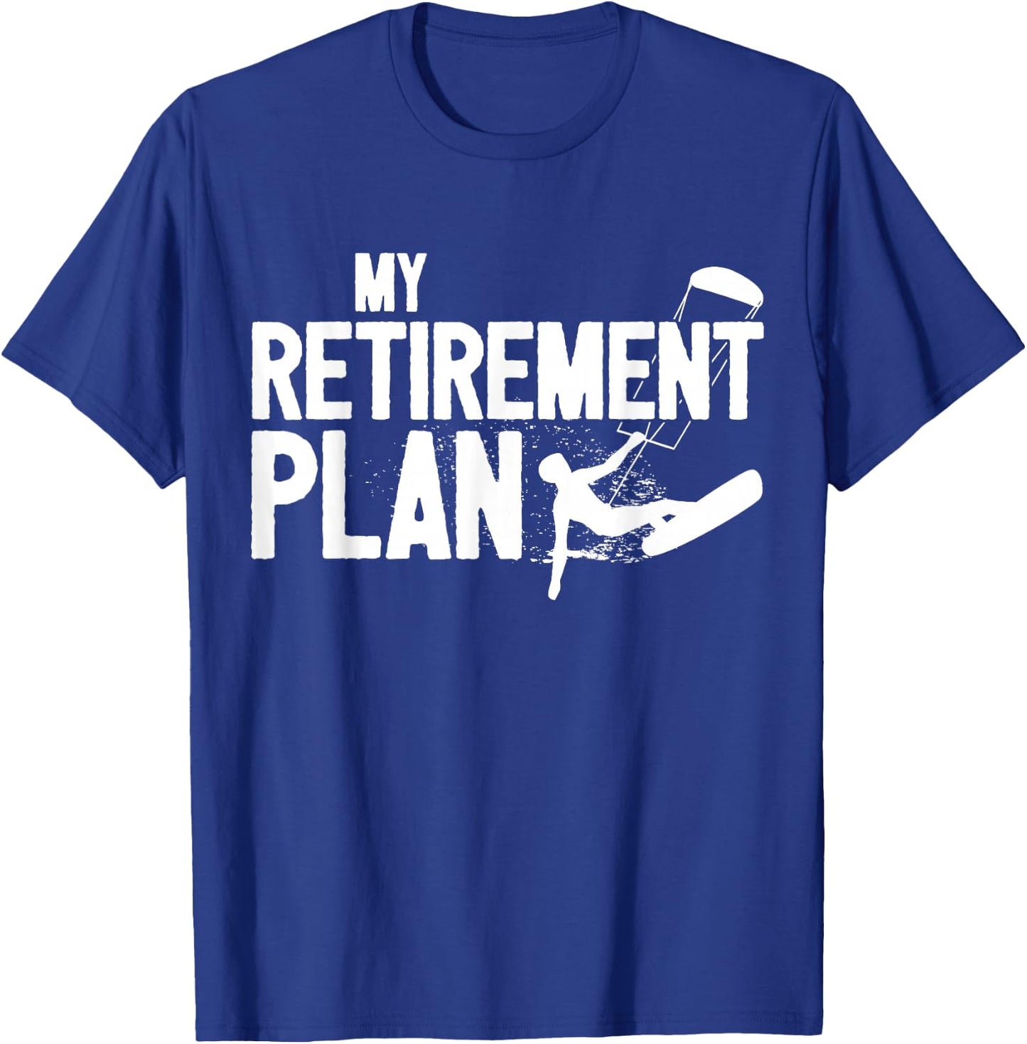 Retiree Kitesurfing Retirement Plan Father Kitesurfer T-Shirt - T-Shirt | Royal