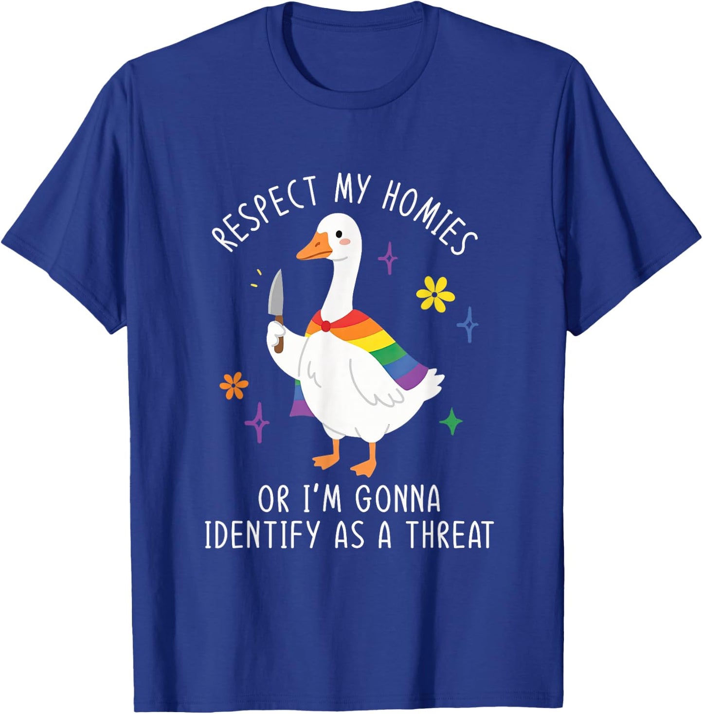 Respect My-Homies Or I'm Gonna Identify Ally Goose LGBT Gay T-Shirt - T-Shirt | Royal