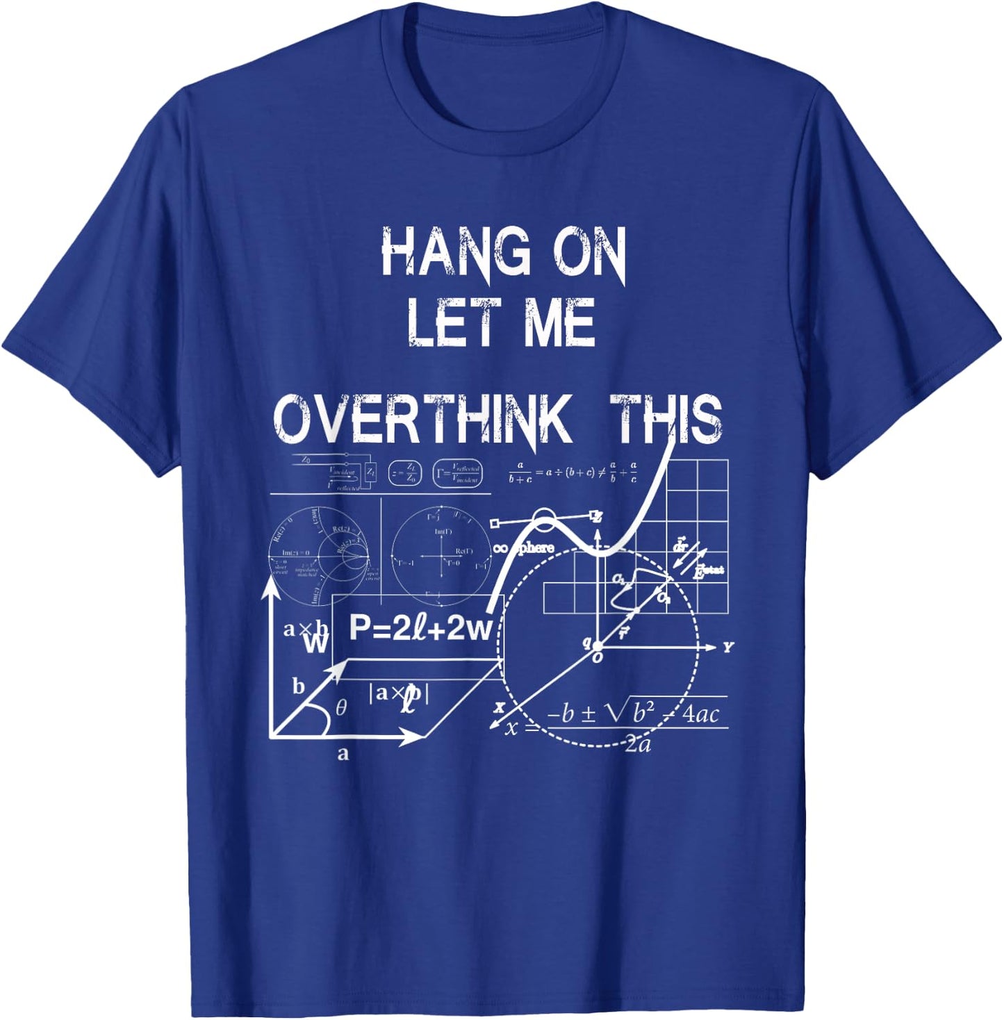 hang on let me overthink this back to School Math teacher's T-Shirt - T-Shirt | Royal