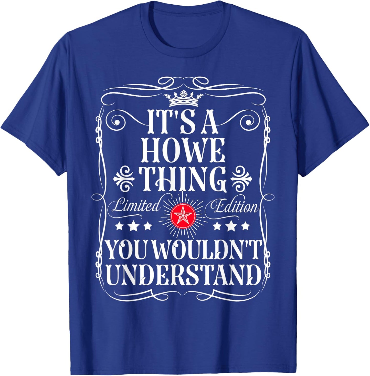 Howe Name Its A Howe Thing You Wouldn't Understand T-Shirt - T-Shirt | Royal