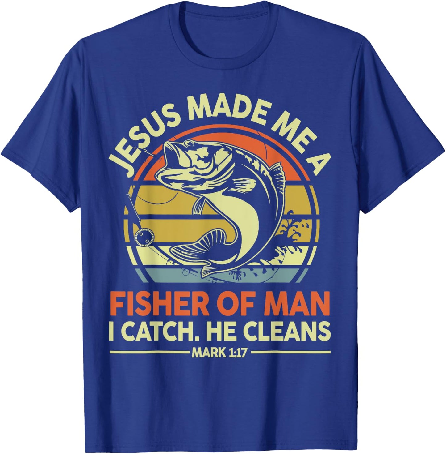 Bass Fishing Jesus Made Me Fisher Of Man Funny Christian Dad T-Shirt - T-Shirt | Royal