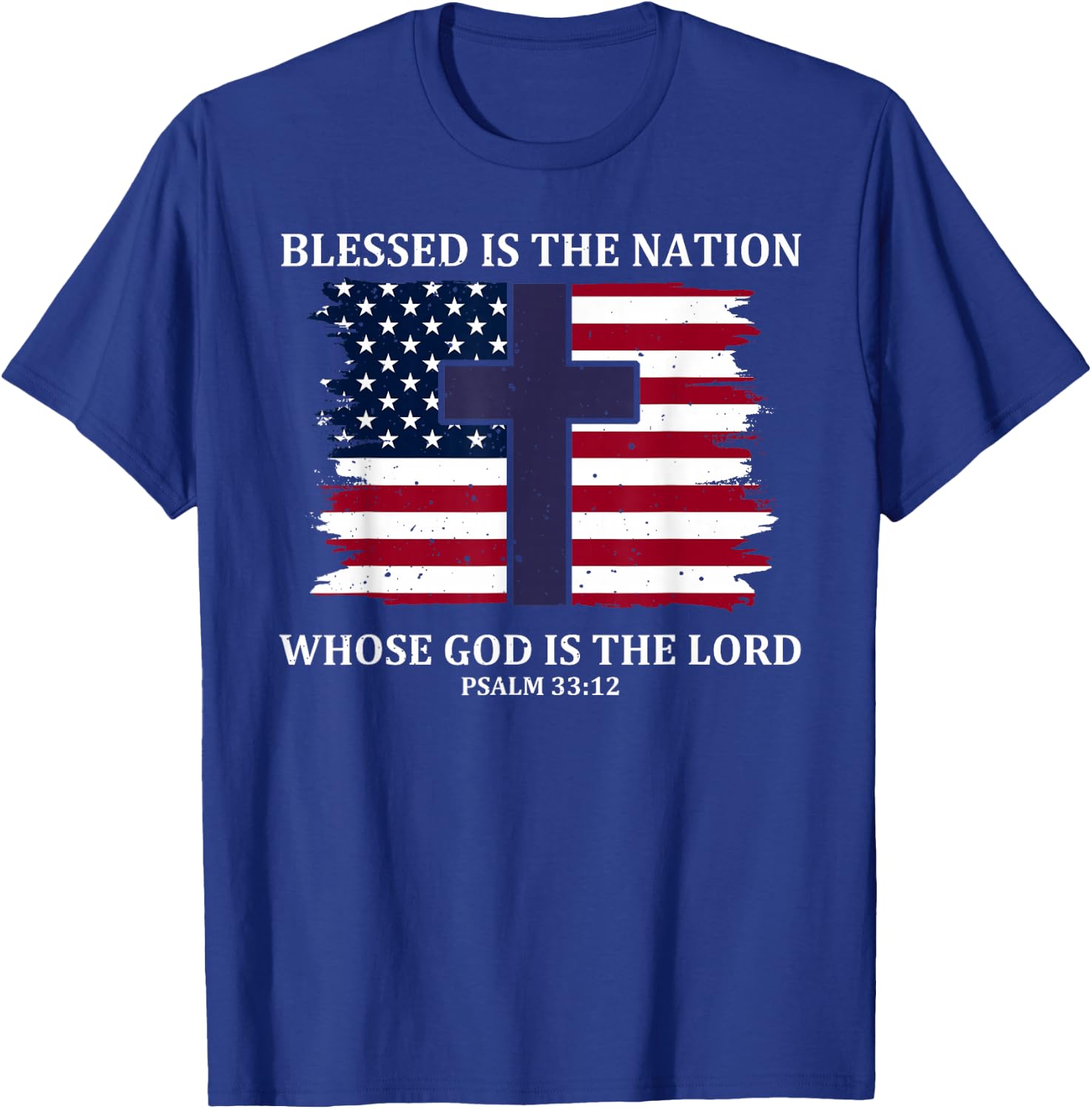 Blessed Is The Nation Whose God Is The Lord T-Shirt - T-Shirt | Royal