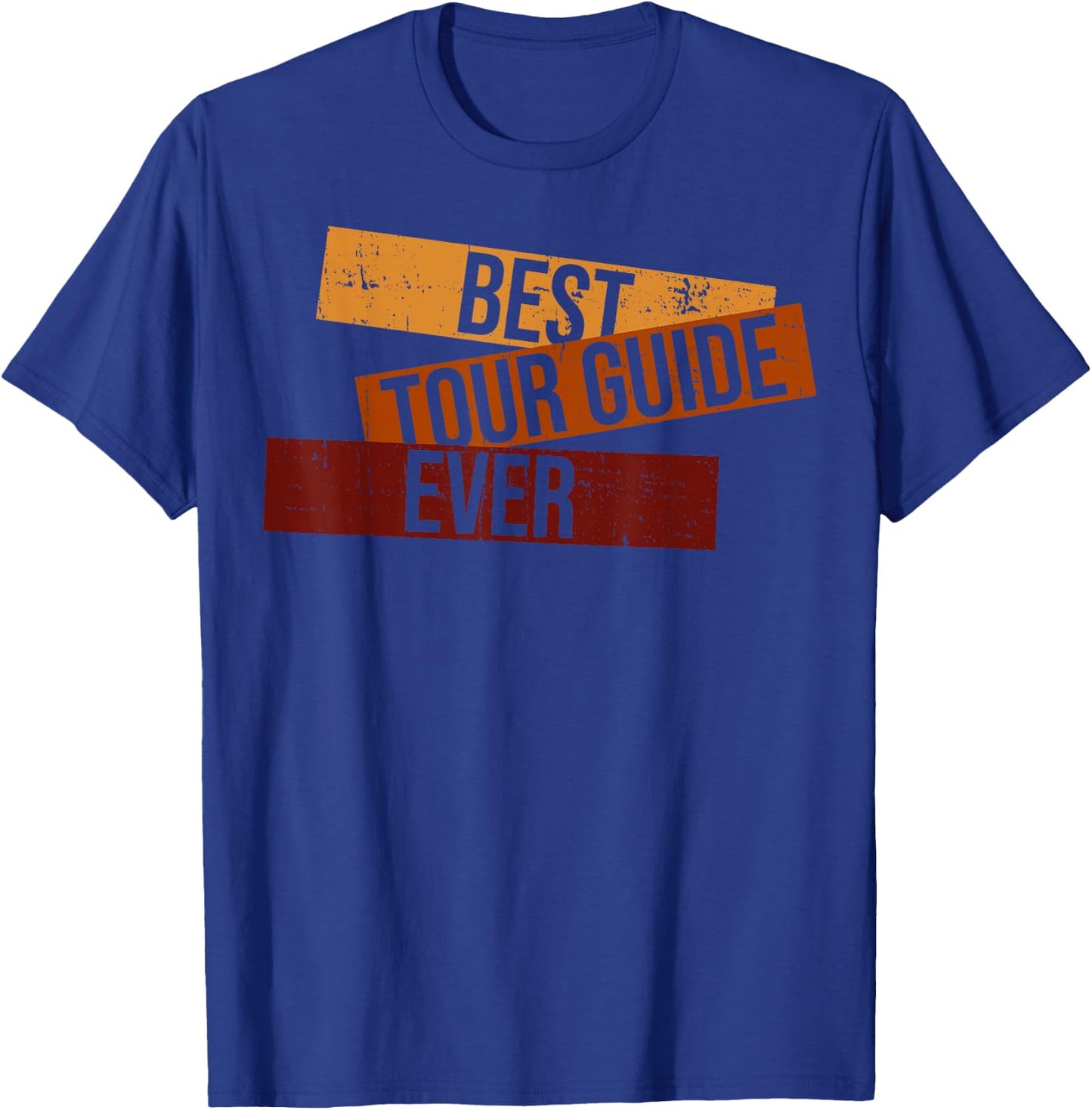 Funny Best Tour Guide Ever Best Tour Guide Tour Guides T-Shirt - T-Shirt | Royal