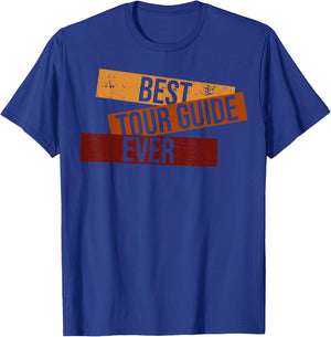 Funny Best Tour Guide Ever Best Tour Guide Tour Guides T-Shirt - T-Shirt | Royal