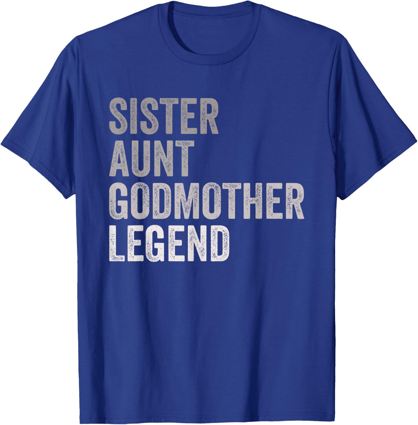 Sister Aunt Godmother Legend Auntie Godparent Proposal T-Shirt - T-Shirt | Royal
