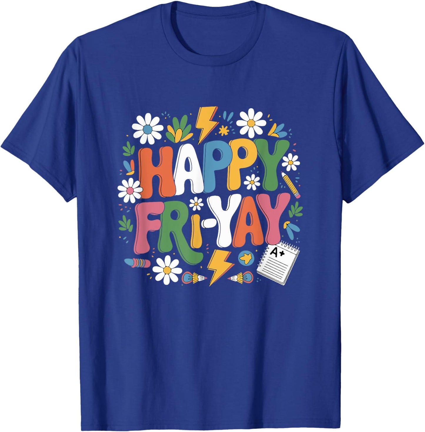 Happy Fri-Yay Funny Teacher Life Weekend Pun Happy Friday T-Shirt - T-Shirt | Royal
