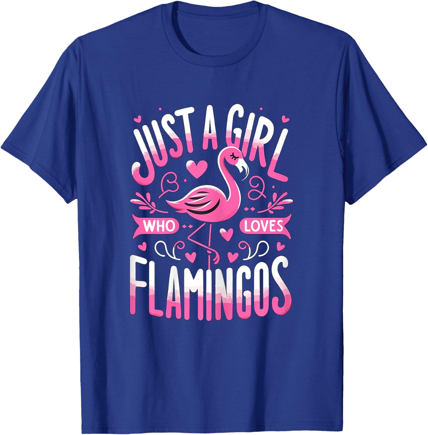Just a Girl who loves Flamingos T-Shirt - T-Shirt | Royal