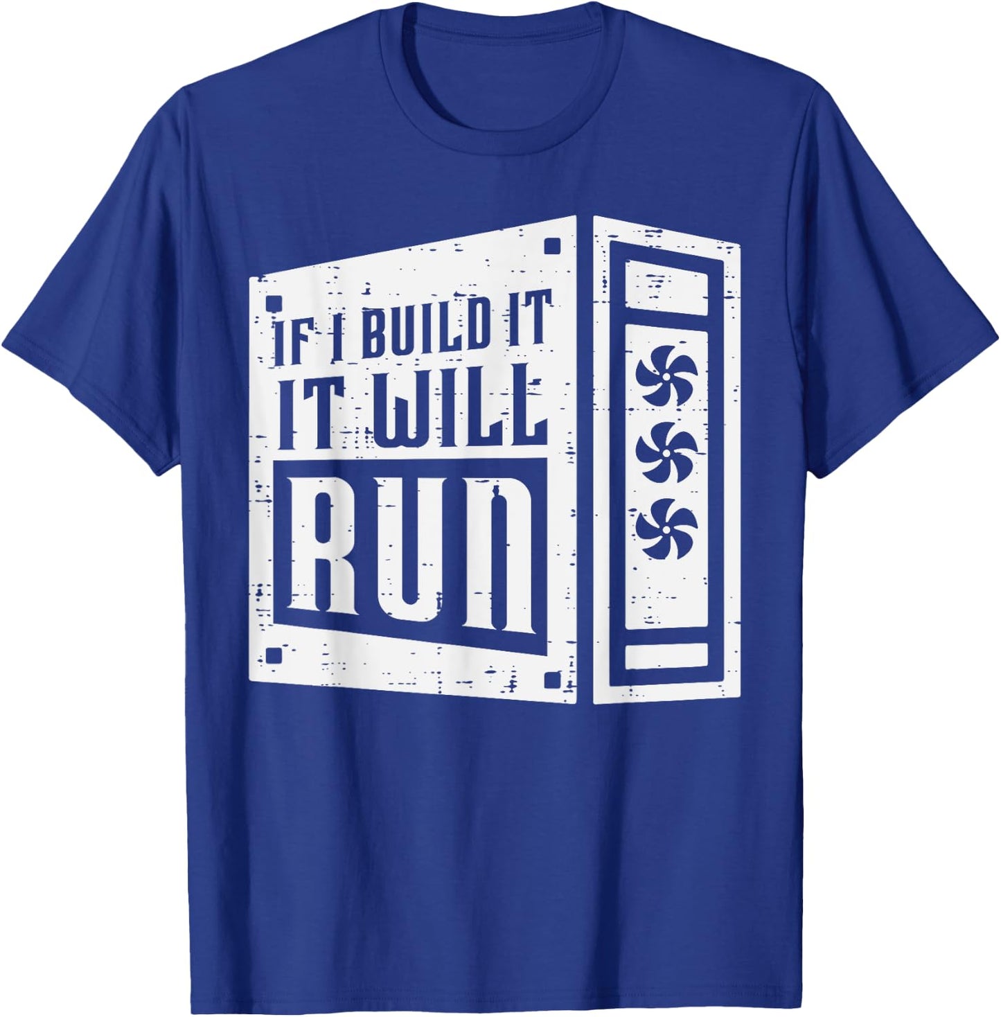 Computer If I Build It Will Run PC Builder Tech IT Men Women T-Shirt - T-Shirt | Royal