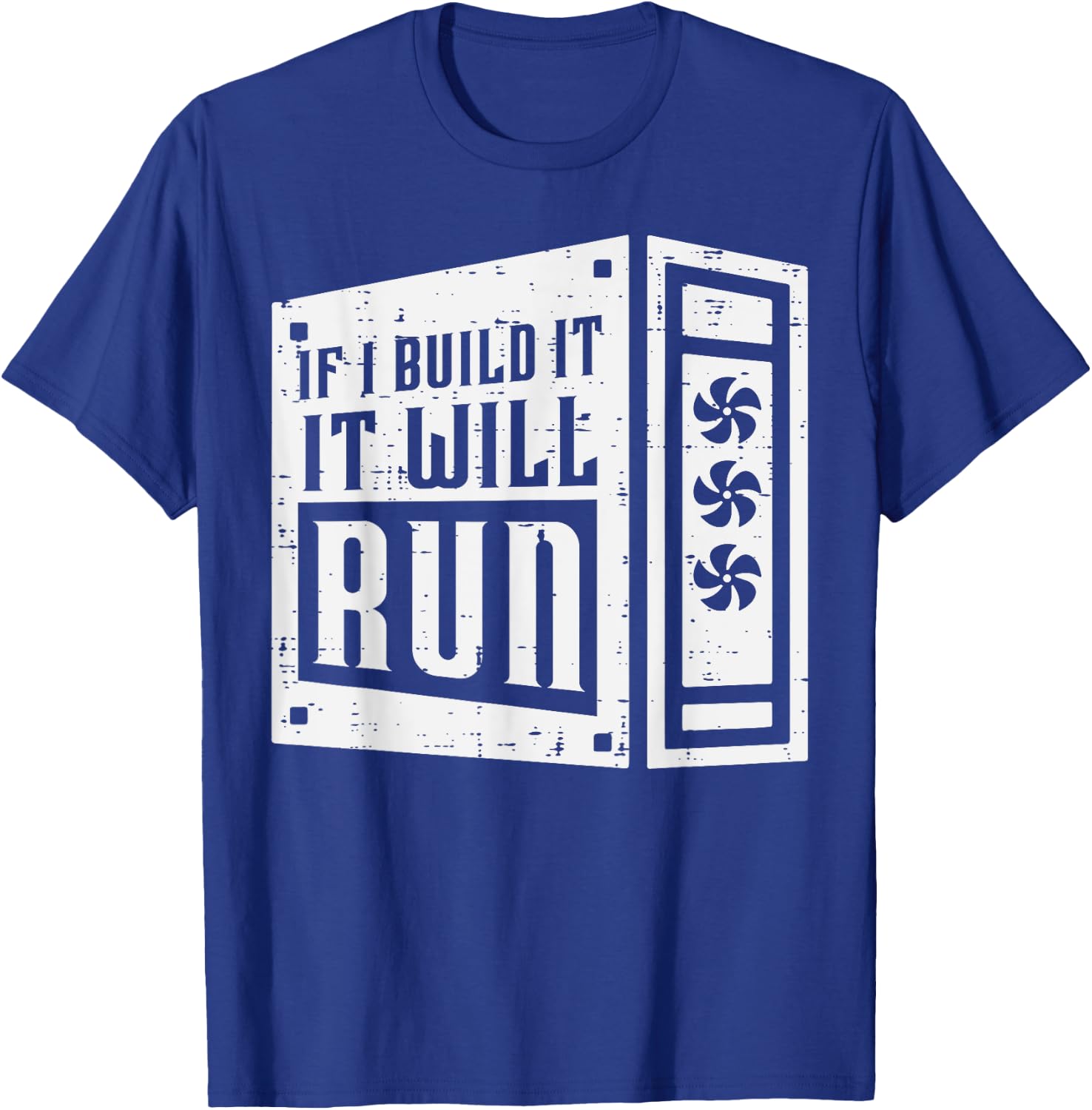 Computer If I Build It Will Run PC Builder Tech IT Men Women T-Shirt - T-Shirt | Royal