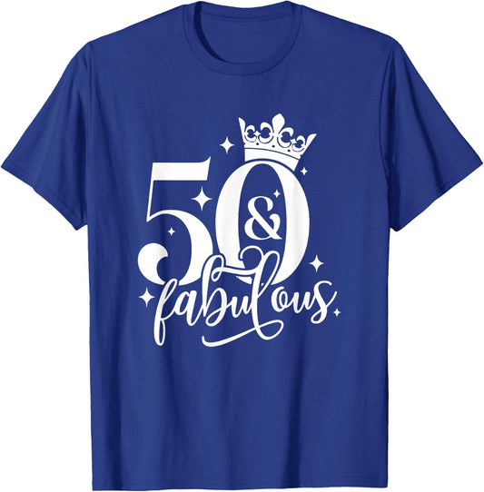 50 And Fabulous, Fabulous Birthday Queen T-Shirt - T-Shirt | Royal