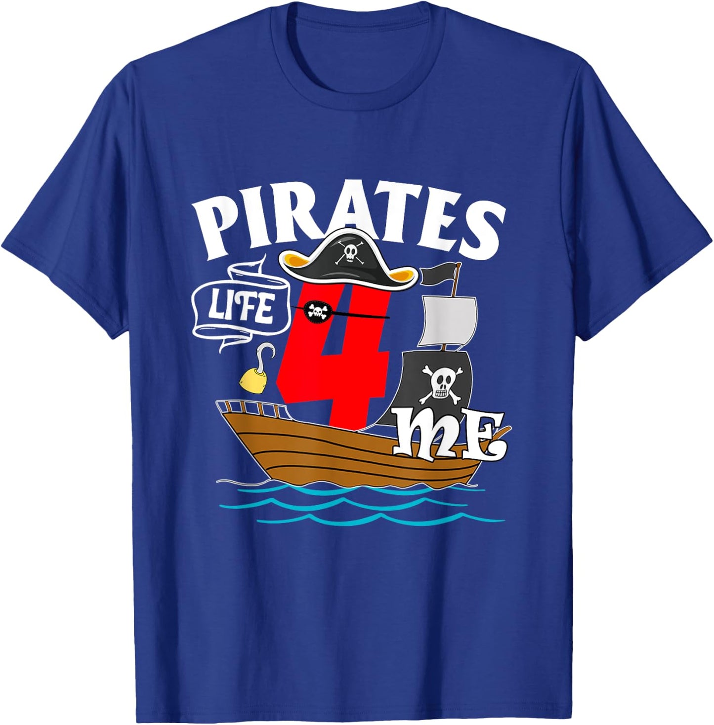 Pirates Life 4 Me 4th Birthday Boy 4 Years Old Birthday Boys T-Shirt - T-Shirt | Royal
