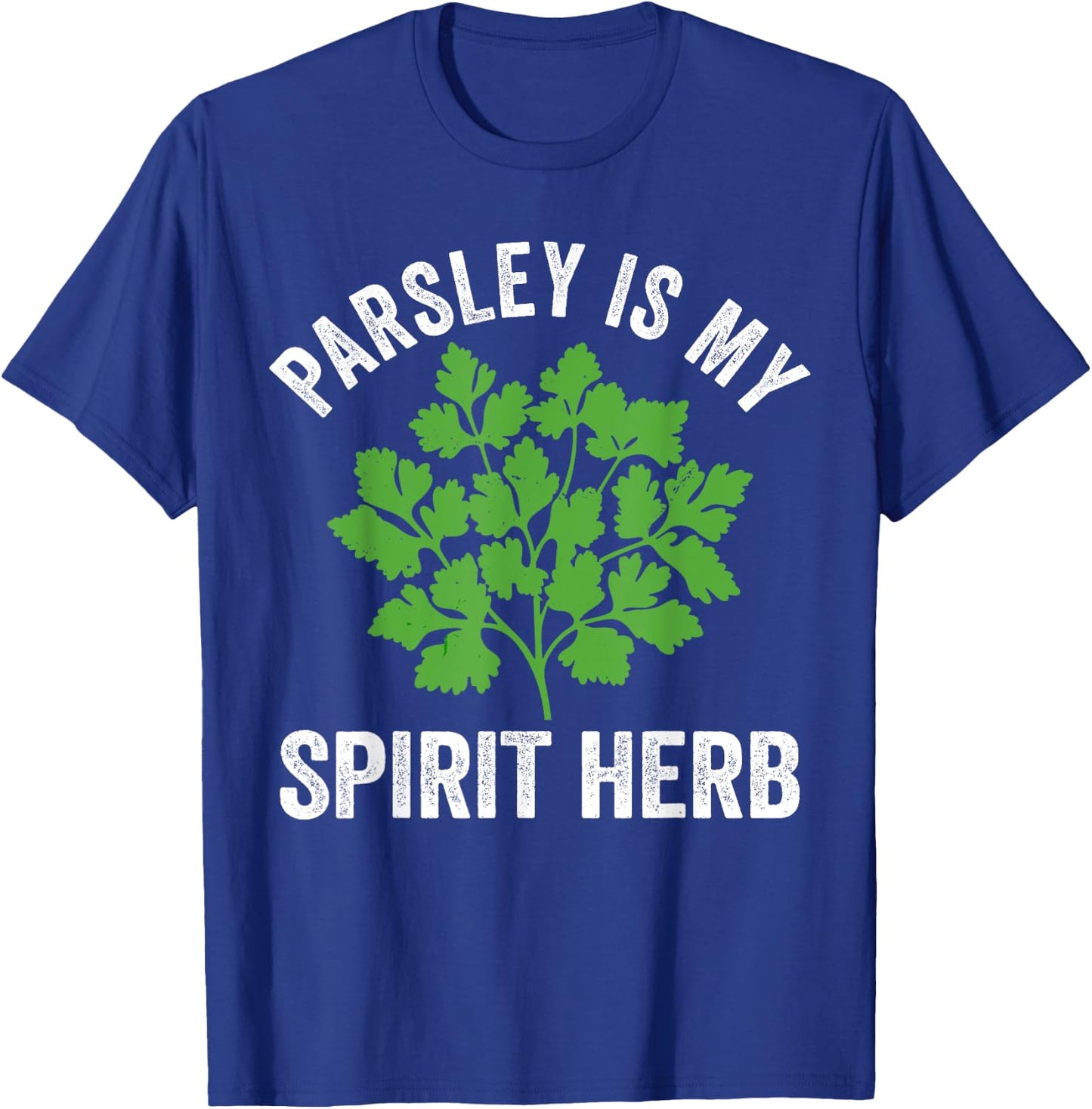Parsley is my spirit herb, culinary herb, cooking lover T-Shirt - T-Shirt | Royal