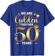 We Are Golden Together 50 Years 50th Wedding Anniversary T-Shirt - T-Shirt | Royal