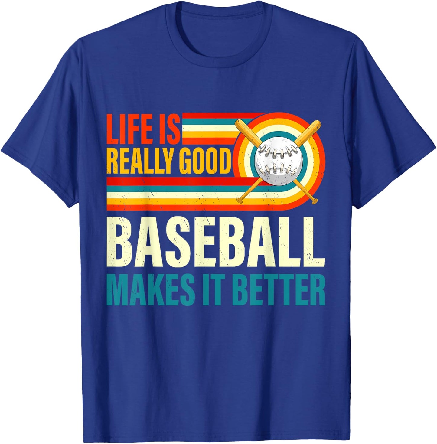 Life Is Really Good Baseball Makes it Better Baseball Player T-Shirt - T-Shirt | Royal