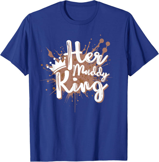 Her Muddy King Mud Running Couple Team Mud Run T-Shirt - T-Shirt | Royal